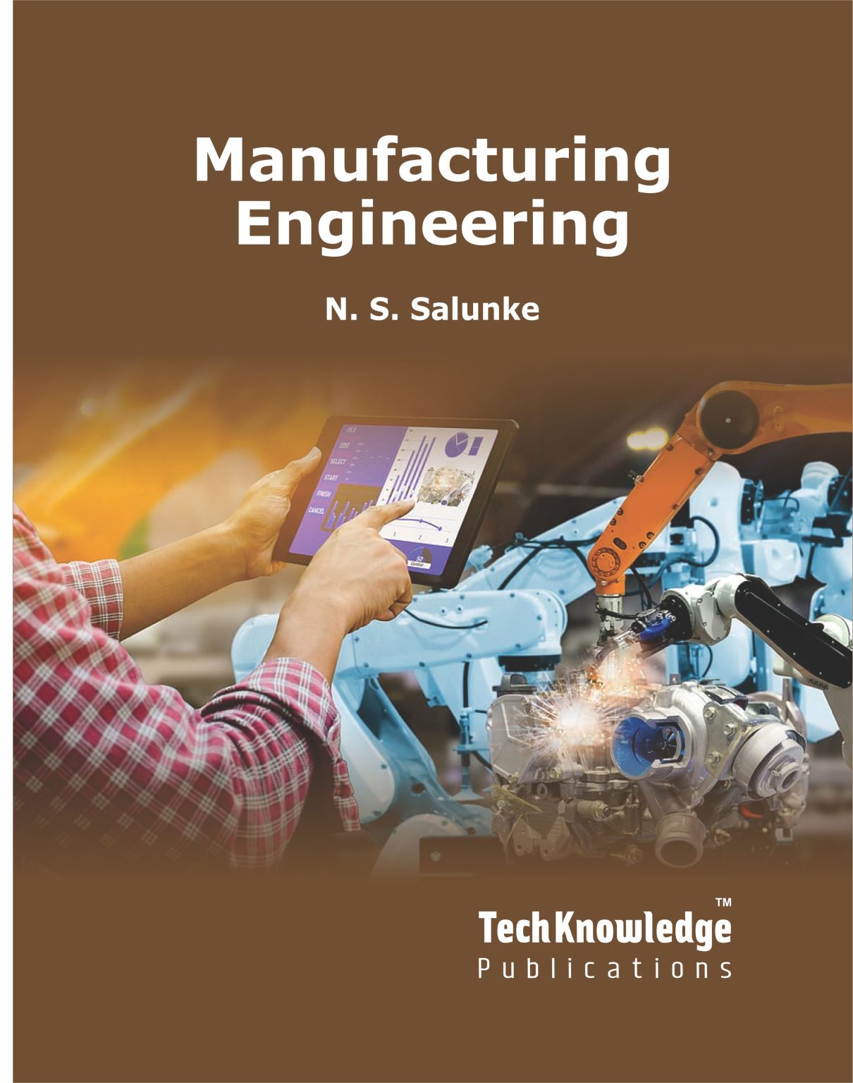 MANUFACTURING ENGINEERING – Techknowledge Publications